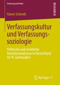 cover of the book Verfassungskultur und Verfassungssoziologie: Politischer und rechtlicher Konstitutionalismus in Deutschland im 19. Jahrhundert