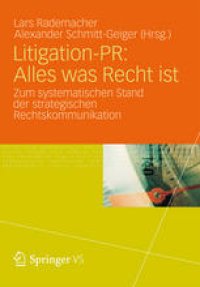 cover of the book Litigation-PR: Alles was Recht ist: Zum systematischen Stand der strategischen Rechtskommunikation