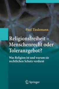 cover of the book Religionsfreiheit - Menschenrecht oder Toleranzgebot?: Was Religion ist und warum sie rechtlichen Schutz verdient