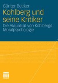 cover of the book Kohlberg und seine Kritiker: Die Aktualität von Kohlbergs Moralpsychologie