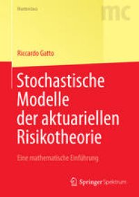 cover of the book Stochastische Modelle der aktuariellen Risikotheorie: Eine mathematische Einführung