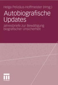 cover of the book Autobiografische Updates: Jahresbriefe zur Bewältigung biografischer Unsicherheit