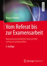 cover of the book Vom Referat bis zur Examensarbeit: Naturwissenschaftliche Texte perfekt verfassen und gestalten