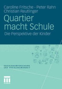 cover of the book Quartier macht Schule: Die Perspektive der Kinder