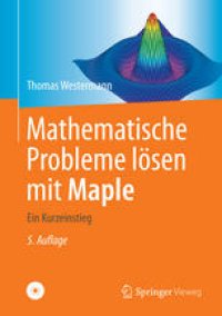 cover of the book Mathematische Probleme lösen mit Maple: Ein Kurzeinstieg