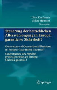 cover of the book Steuerung der betrieblichen Altersversorgung in Europa: garantierte Sicherheit?: Governance of Occupational Pensions in Europe: Guaranteed Security? Gouvernance des retraites professionnelles en Europe: S�rit�arantie?