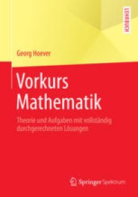 cover of the book Vorkurs Mathematik: Theorie und Aufgaben mit vollständig durchgerechneten Lösungen