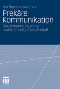 cover of the book Prekäre Kommunikation: Die Vernehmung in der multikulturellen Gesellschaft