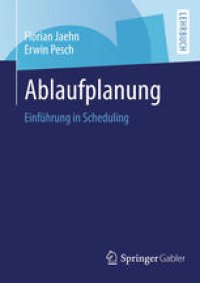 cover of the book Ablaufplanung: Einführung in Scheduling