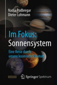 cover of the book Im Fokus: Sonnensystem: Eine Reise durch unsere kosmische Heimat