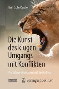 cover of the book Die Kunst des klugen Umgangs mit Konflikten: Psychologie in Gedanken und Geschichten