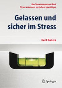 cover of the book Gelassen und sicher im Stress: Das Stresskompetenz-Buch - Stress erkennen, verstehen, bewältigen