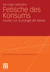 cover of the book Fetische des Konsums: Studien zur Soziologie der Marke