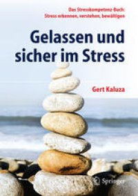 cover of the book Gelassen und sicher im Stress: Das Stresskompetenz-Buch: Stress erkennen, verstehen, bewältigen