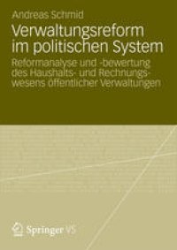 cover of the book Verwaltungsreform im politischen System: Reformanalyse und -bewertung des Haushalts- und Rechnungswesens öffentlicher Verwaltungen