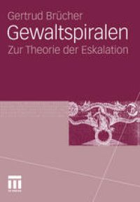 cover of the book Gewaltspiralen: Zur Theorie der Eskalation