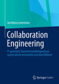 cover of the book Collaboration Engineering: IT-gestützte Zusammenarbeitsprozesse systematisch entwickeln und durchführen