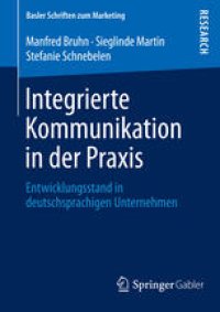 cover of the book Integrierte Kommunikation in der Praxis: Entwicklungsstand in deutschsprachigen Unternehmen