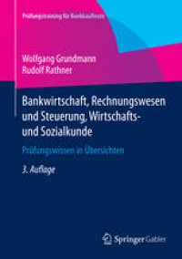 cover of the book Bankwirtschaft, Rechnungswesen und Steuerung, Wirtschafts- und Sozialkunde: Prüfungswissen in Übersichten