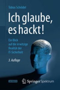 cover of the book Ich glaube, es hackt!: Ein Blick auf die irrwitzige Realität der IT-Sicherheit