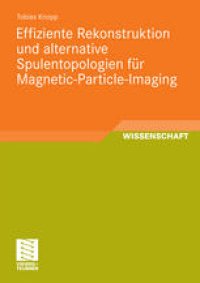 cover of the book Effiziente Rekonstruktion und alternative Spulentopologien für Magnetic-Particle-Imaging