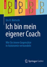 cover of the book Ich bin mein eigener Coach: Wie Sie innere Gegensätze in Autonomie verwandeln