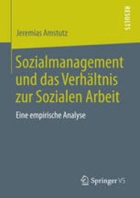 cover of the book Sozialmanagement und das Verhältnis zur Sozialen Arbeit: Eine empirische Analyse