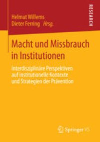 cover of the book Macht und Missbrauch in Institutionen: Interdisziplinäre Perspektiven auf institutionelle Kontexte und Strategien der Prävention