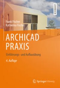 cover of the book ARCHICAD PRAXIS: Einführungs- und Aufbauübung