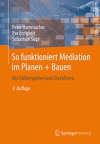 cover of the book So funktioniert Mediation im Planen + Bauen: Mit Fallbeispielen und Checklisten