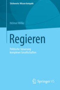 cover of the book Regieren: Politische Steuerung komplexer Gesellschaften