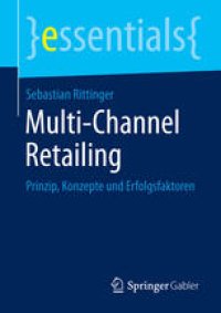 cover of the book Multi-Channel Retailing: Prinzip, Konzepte und Erfolgsfaktoren