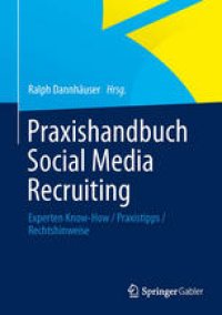 cover of the book Praxishandbuch Social Media Recruiting: Experten Know-How / Praxistipps / Rechtshinweise