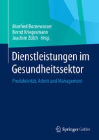 cover of the book Dienstleistungen im Gesundheitssektor: Produktivität, Arbeit und Management