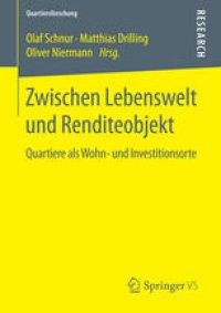 cover of the book Zwischen Lebenswelt und Renditeobjekt: Quartiere als Wohn- und Investitionsorte