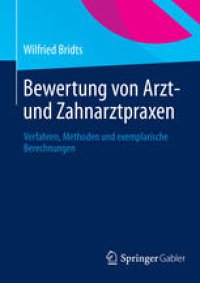 cover of the book Bewertung von Arzt- und Zahnarztpraxen: Verfahren, Methoden und exemplarische Berechnungen