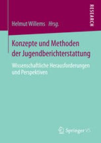 cover of the book Konzepte und Methoden der Jugendberichterstattung: Wissenschaftliche Herausforderungen und Perspektiven