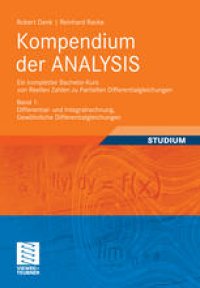 cover of the book Kompendium der ANALYSIS: Ein kompletter Bachelor-Kurs von Reellen Zahlen zu Partiellen Differentialgleichungen