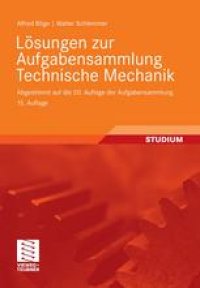 cover of the book Lösungen zur Aufgabensammlung Technische Mechanik: Abgestimmt auf die 20. Auflage der Aufgabensammlung