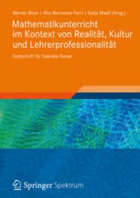 cover of the book Mathematikunterricht im Kontext von Realität, Kultur und Lehrerprofessionalität: Festschrift für Gabriele Kaiser