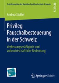 cover of the book Privileg Pauschalbesteuerung in der Schweiz: Verfassungsmäßigkeit und volkswirtschaftliche Bedeutung