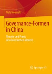 cover of the book Governance-Formen in China: Theorie und Praxis des chinesischen Modells