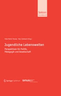 cover of the book Jugendliche Lebenswelten: Perspektiven für Politik, Pädagogik und Gesellschaft