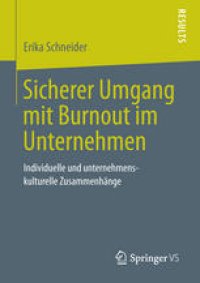 cover of the book Sicherer Umgang mit Burnout im Unternehmen: Individuelle und unternehmenskulturelle Zusammenhänge