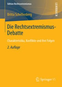 cover of the book Die Rechtsextremismus-Debatte: Charakteristika, Konflikte und ihre Folgen