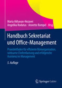 cover of the book Handbuch Sekretariat und Office-Management: Praxisleitfaden für effiziente Büroorganisation, wirksame Chefentlastung und erfolgreiche Assistenz im Management