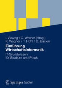 cover of the book Einführung Wirtschaftsinformatik: IT-Grundwissen für Studium und Praxis