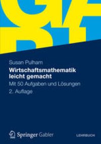 cover of the book Wirtschaftsmathematik leicht gemacht: Mit 50 Aufgaben und Lösungen