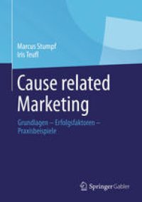 cover of the book Cause related Marketing: Grundlagen - Erfolgsfaktoren - Praxisbeispiele