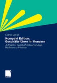 cover of the book Kompakt Edition: Geschäftsführer im Konzern: Aufgaben, Geschäftsführerverträge, Rechte und Pflichten